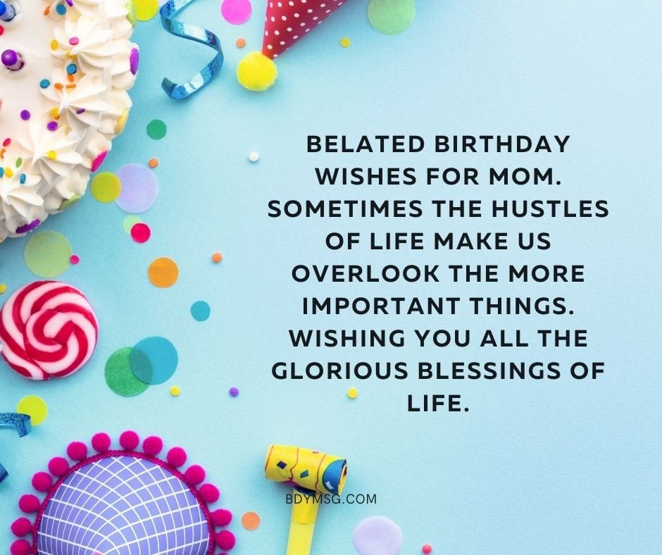 Best Belated Birthday Wishes For Mom