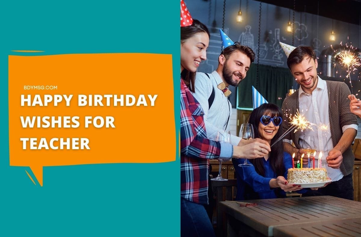 75 Best Birthday Wishes for Teacher - Teacher Birthday Wishes - BDYMSG