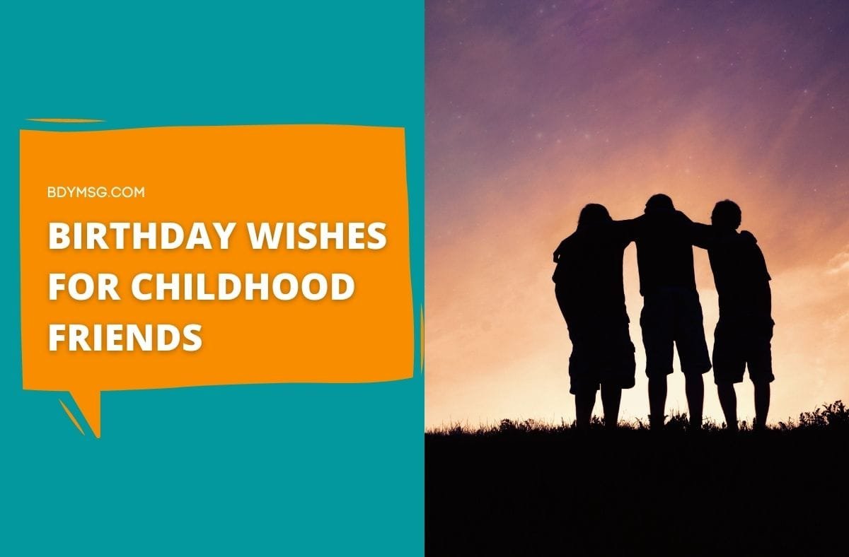 70 Happy Birthday Wishes for Childhood Friends - BDYMSG