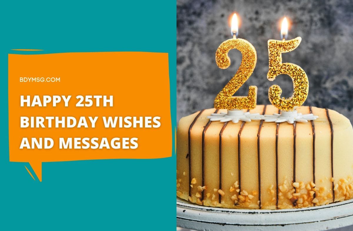 100 Happy 25th Birthday Wishes and Messages - BDYMSG